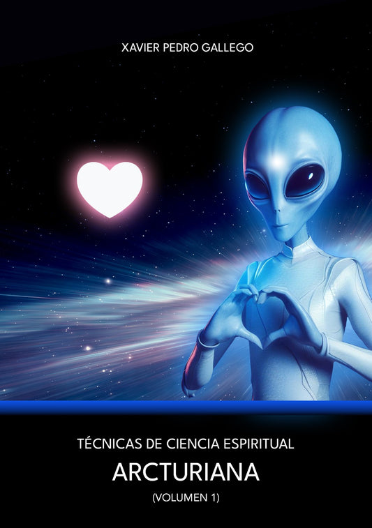 Técnicas de Ciencia Espiritual Arcturiana. Vol 1