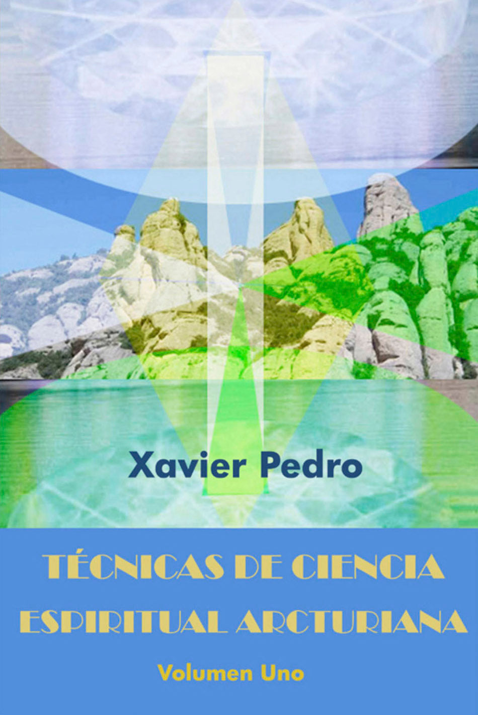 Técnicas de Ciencia Espiritual Arcturiana. Vol 1